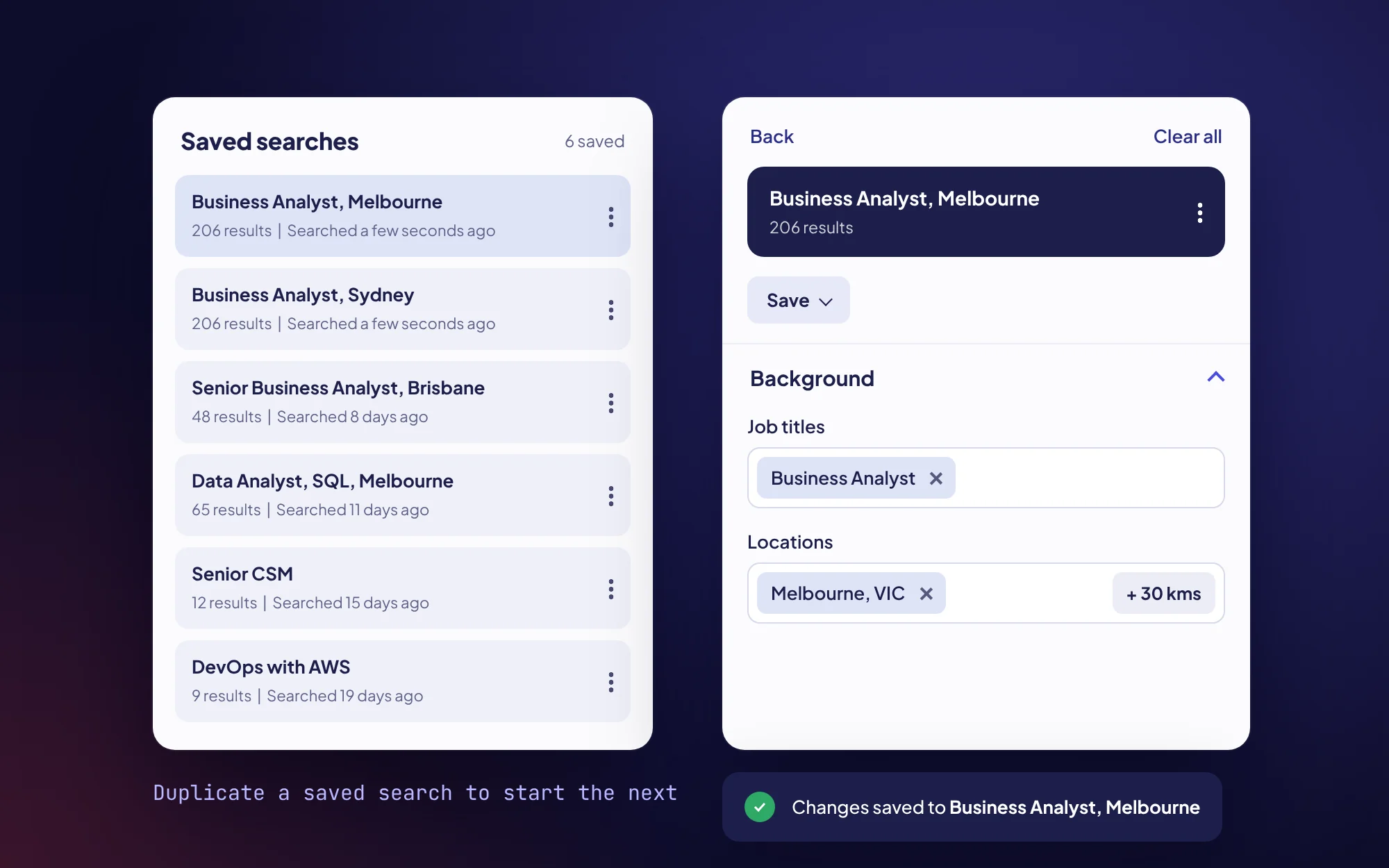 Saved searches. The recruiter duplicates a saved search called Business Analyst, Sydney, renames the copy Business Analyst, Melbourne, swaps the location and saves the changes.
